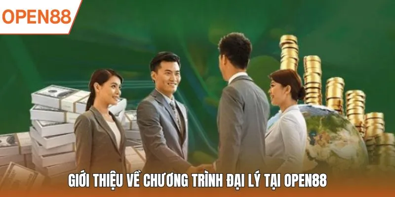 Giới thiệu về chương trình đại lý tại OPEN88